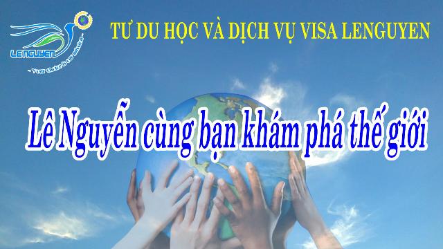 CHƯƠNG TRÌNH HÈ 2018 – “LÊ NGUYỄN CÙNG BẠN KHÁM PHÁ THẾ GIỚI”