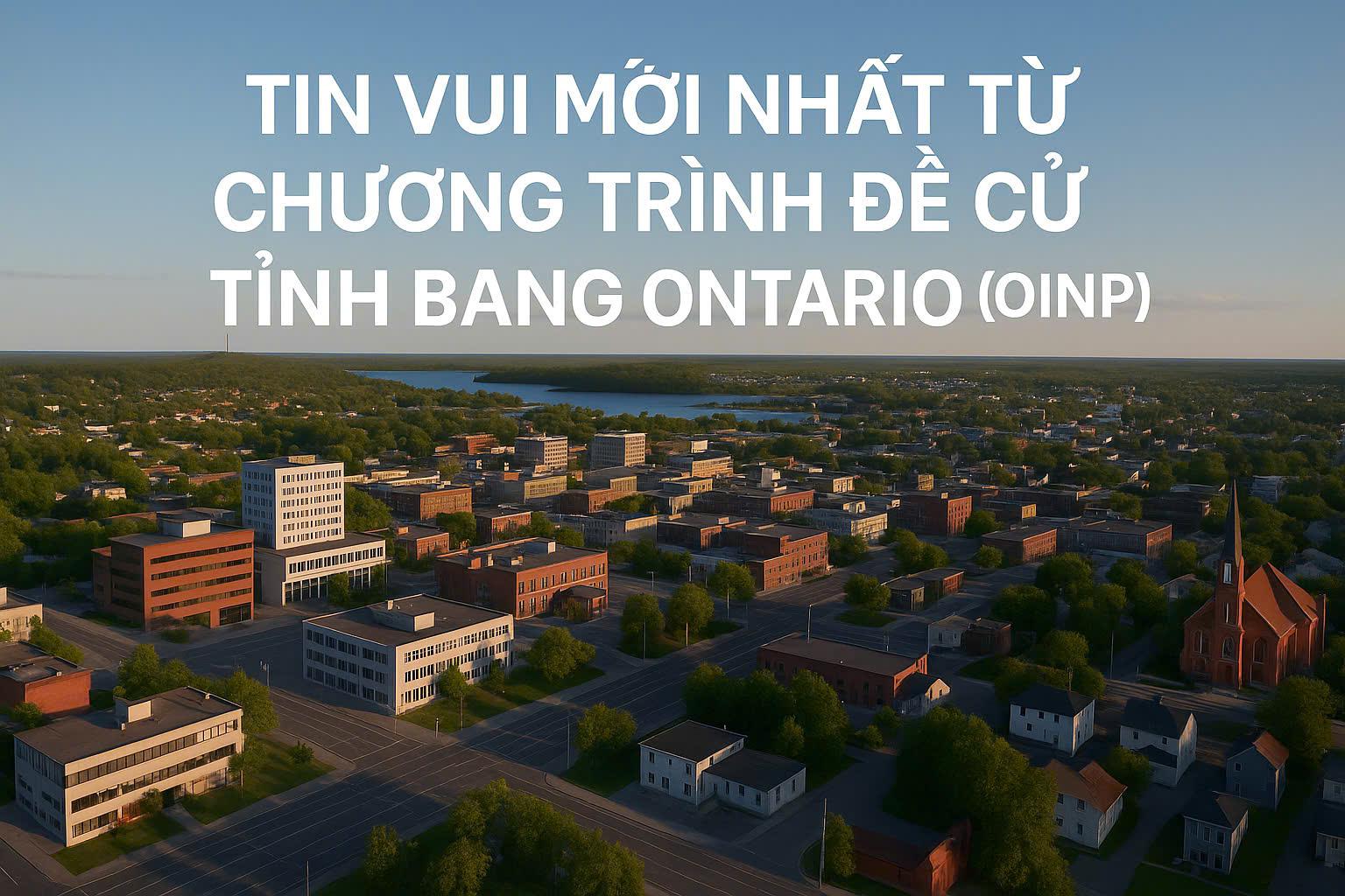 TIN VUI: Cơ hội định cư rộng mở tại Sudbury, Ontario