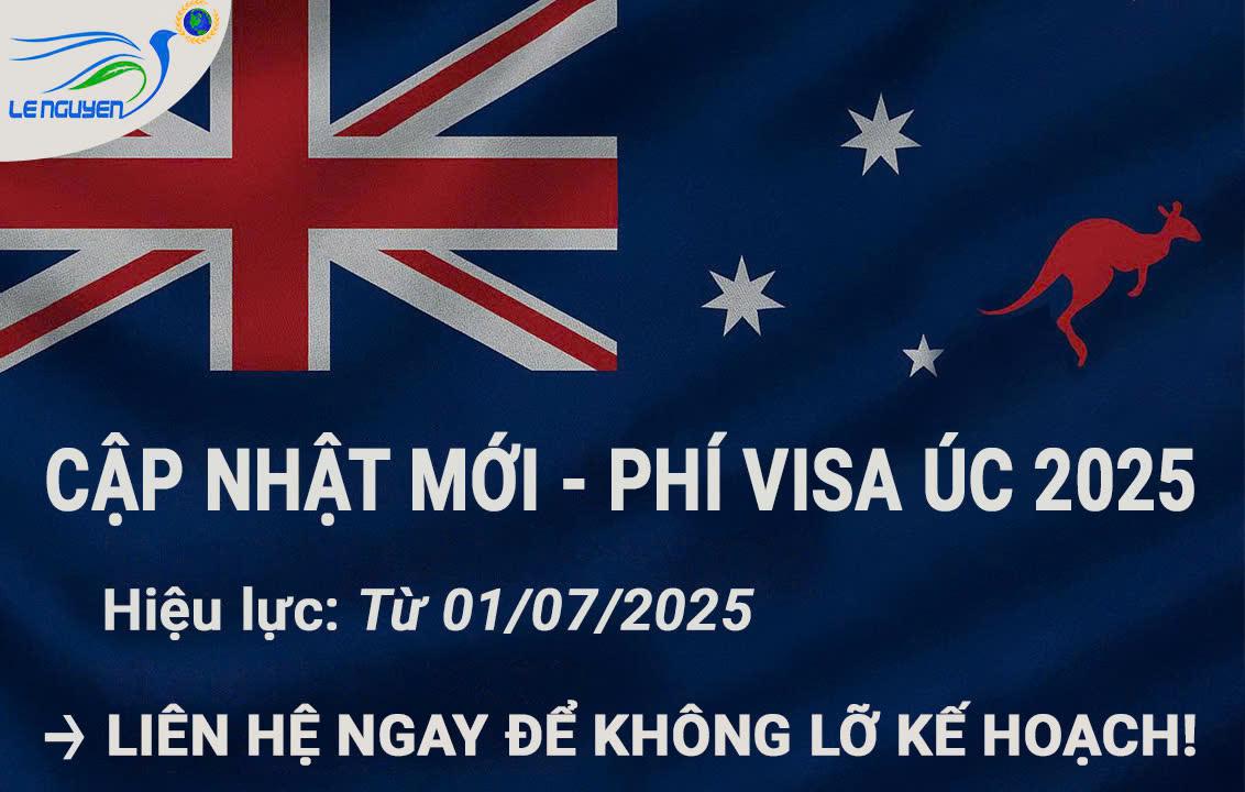 Cập nhật phí visa Úc 2025 – Bắt đầu từ 01/07/2025