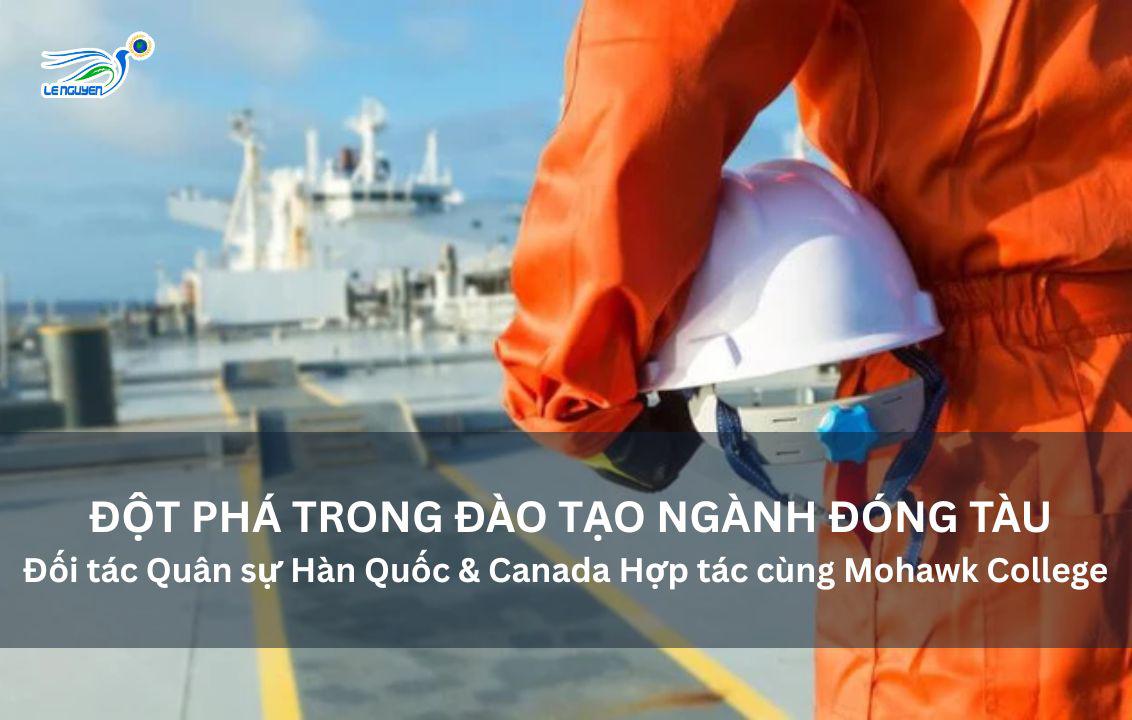 Đột phá trong đào tạo ngành đóng tàu: Hợp tác giữa Hanwha Ocean, Ontario Shipyards và Mohawk College Đột phá trong đào tạo ngành đóng tàu: Hợp tác giữa Hanwha Ocean, Ontario Shipyards và Mohawk College