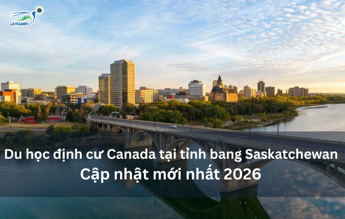 Du học định cư Canada tại tỉnh bang Saskatchewan – Cập nhật mới nhất 2026 Du học định cư Canada tại tỉnh bang Saskatchewan – Cập nhật mới nhất 2026